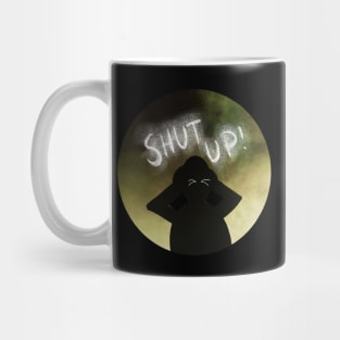 Shut Up! Mug